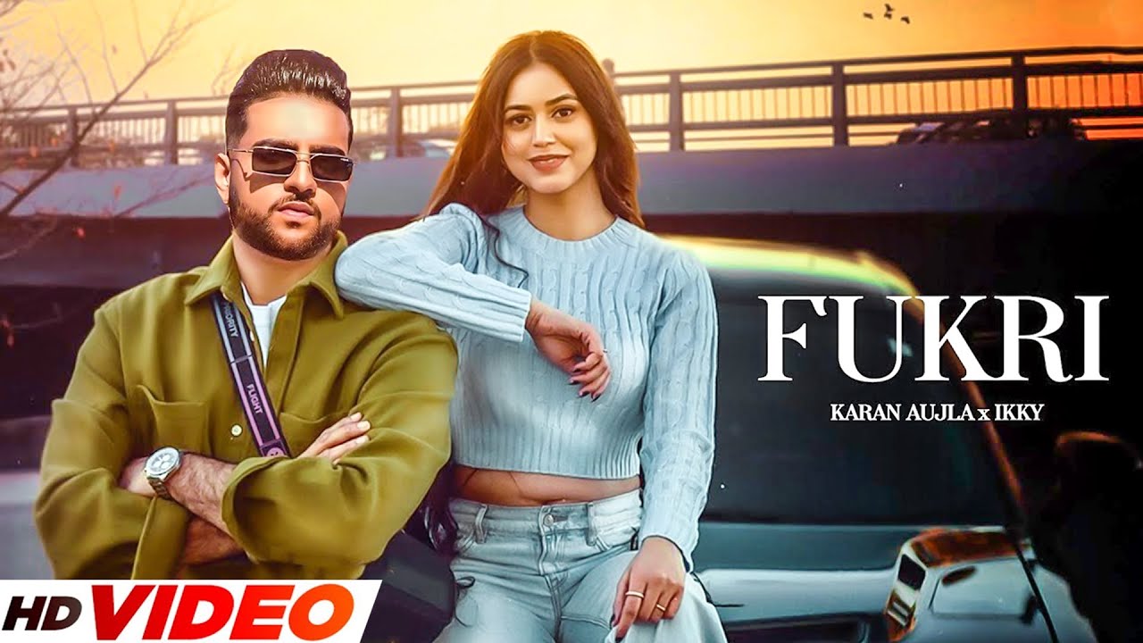 Fukri – Karan Aujla (Official Video) Karan Aujla New Song | New Punjabi Song 2023 | Latest Song 2023