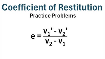 Physics: Coefficient of Restitution (Practice Problems)