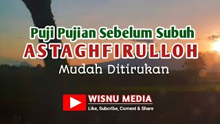 Puji Pujian Sebelum Sholat Subuh ASTAGHFIRULLOH