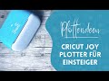 Cricut Joy Plotter für Einsteiger - Plotter und Cricut Design Space