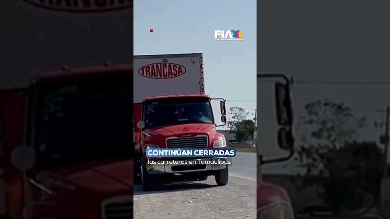 Tamaulipas vive su segundo día consecutivo de protestas con múltiples tramos carreteros bloqueados