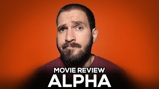 Alpha - Movie Review - (No Spoilers)