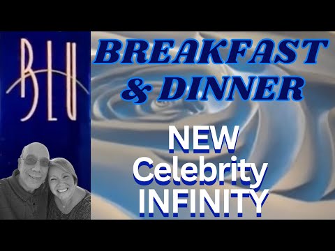 New- 102022, Celebrity Infinity: Blu, Breakfast x Dinner