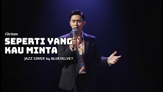 Download Lagu Seperti Yang Kau Minta - Chrisye | JAZZ COVER by BLUE VELVET MP3