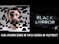 Kara aynanın içinde mi yoksa dışında mı yaşıyoruz? - Black Mirror S04E04