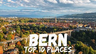 10 Most Beautiful Places in Bern Switzerland
