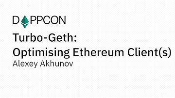DAPPCON 2018: Turbo-Geth: Optimising Ethereum Client(s) - Alexey Akhunov