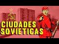 💢CIUDADES☭SOVIETICAS urbanismo🏙