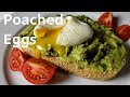 Poached Eggs | How To Make Perfect Poached Eggs