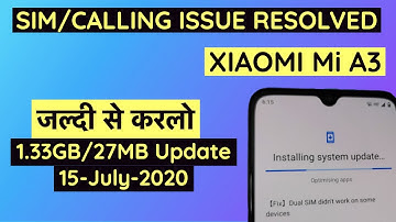 XIAOMI Mi A3 New UPDATE has FIXED Dual SIM/CALLING ISSUE in 15 July Latest Software UPDATE !!!!