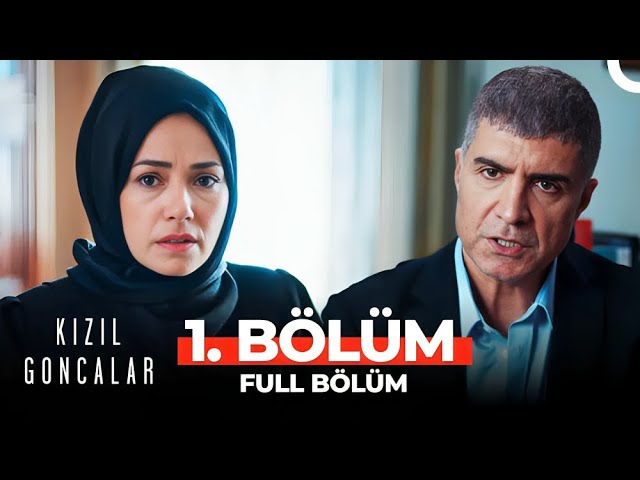 Kızıl Goncalar 1. Bölüm class=