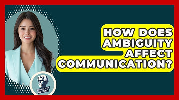 How Does Ambiguity Affect Communication? - Philosophy Beyond