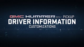 GMC HUMMER EV PICKUP | “Declassified: Driver Information Customization” | GMC
