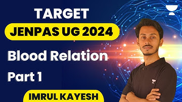 Blood Relation | Part- 1 | Target JENPAS UG 2024 | Imrul Kayesh