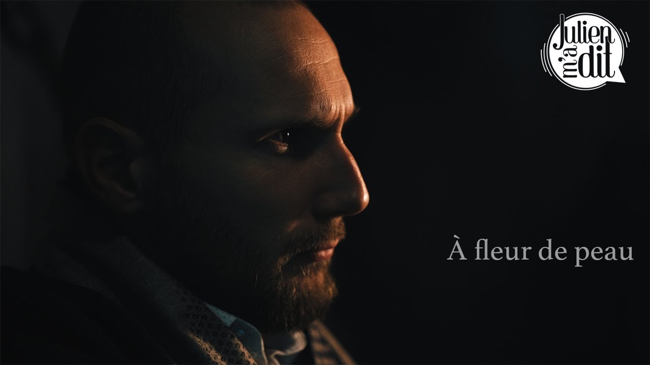 Clip - Julien m'a dit- À fleur de peau (chanson française 2024) - YouTube