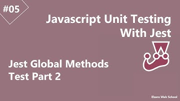 Learn Jest JS Unit Testing in Arabic #05 - Jest Global Methods Test Part 2