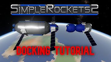 Docking Tutorial, SimpleRockets2!