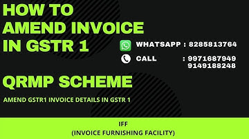 HOW TO AMEND INVOICE IN GSTR 1 QRMP SCHEME 2021 IFF INVOICE FURNISHING FACILITY