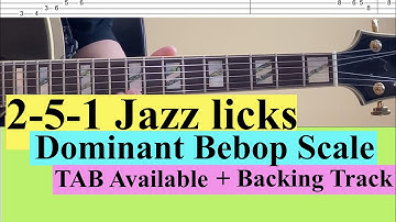 (TAB) 2-5-1 Jazz licks - Dominant Bebop Scale + Backing Track