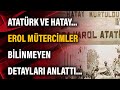 Atatürk ve Hatay... Erol Mütercimler bilinmeyen detayları anlattı...