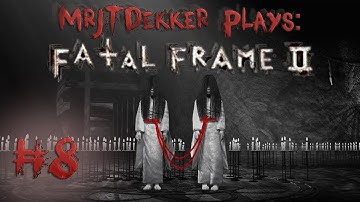 Fatal Frame II - Part 8: Creepy Sisters