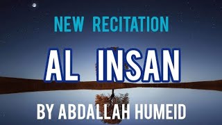 76-Surah Al Insan (NEW RECITATION) by Abdallah Humeid