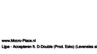 Lijpe Mocro - Accepteren Ft D-Double