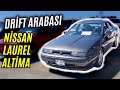 DRİFT ARABASI | Nissan Laurel Altima Nasıl Araba ve Alınır Mı? Laurel Altima İnceleme ve Yorum
