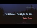 Lord Huron – The Night We Met [Türkçe Çeviri]