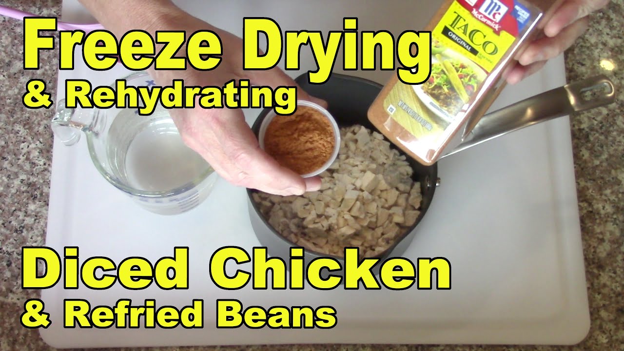 Freeze Drying and Rehydrating Diced Chicken & Refried Beans YouTube