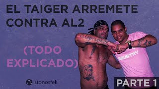 El Taiger arremete contra Al2 El Aldeano (Todo Explicado) PARTE 1