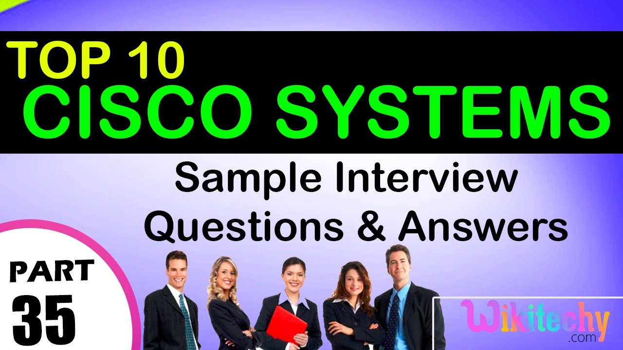 Cisco Systems Top most interview questions and answers for ...