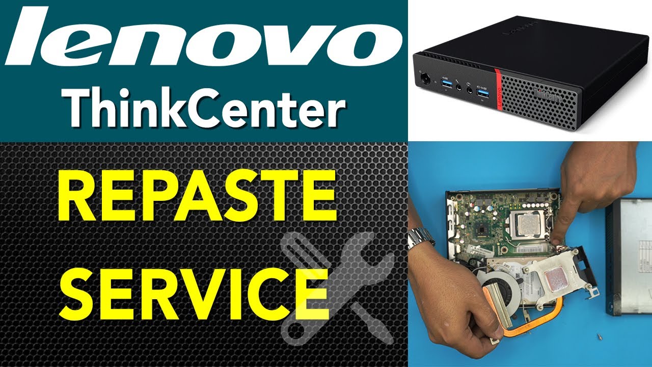 Lenovo ThinkCentre Mini Pc Service and Repaste Guide 