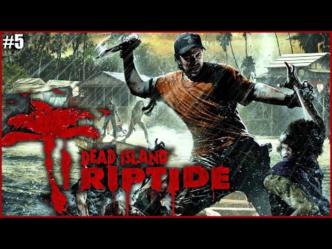 ГОСПОДИН ● Dead Island: Riptide #5 ● КООПЕРАТИВ ● МОЧИМ ЗОМБИ ТОЛПОЙ