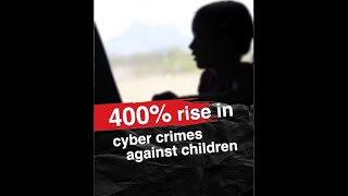 400% increase in cyber crimes against children