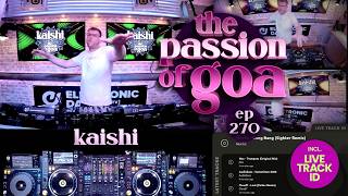 Kaishi  - The Passion Of Goa, ep. 270 | DJ-Set (60 min.) - Progressive Trance Mix