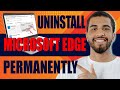 How to Uninstall Microsoft Edge Permanently (2024)
