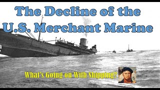 The Decline of the U.S. Merchant Marine  |  What's Going on With Shipping? screenshot 5