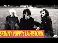 Capture de la vidéo Skinny Puppy - Historia De La Banda