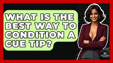 What Is The Best Way To Condition A Cue Tip? - Billiards Hustlers
