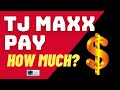 How Much Does TJ Maxx Pay?