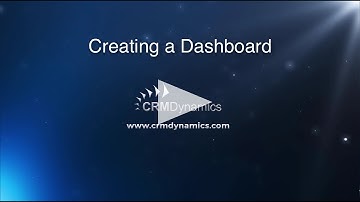 Creating a Personal Dashboard in Microsoft Dynamics CRM
