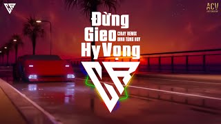 ĐỪNG GIEO HY VỌNG (REMIX) - ĐINH TÙNG HUY x CIRAY REMIX | Audio Lyrics Video