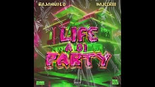Rajahwild & Najeeriii - Life A Di Party (Official Audio)