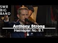 Swr big band feat anthony strong  heimspiel no 91  part 2