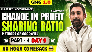 GNG Accountancy | Day 9 | Chapter 2 | Class 12 | Goodwill and Change in PSR.