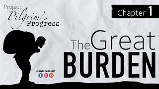 The Pilgrim's progress | Chapter 1 - The Great Burden | #thepilgrimsprogress