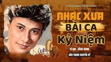 Bài Ca Kỷ Niệm - Sáng tác: Tú Nhi & Bằng Giang - Đàn Tranh Nguyên Kỳ (Vietanamese Zither Music)