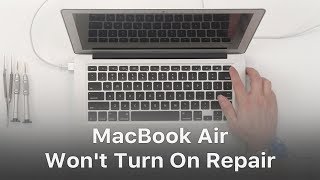 MacBook Air Won't Turn On Repair - Logic Board Troubleshooting