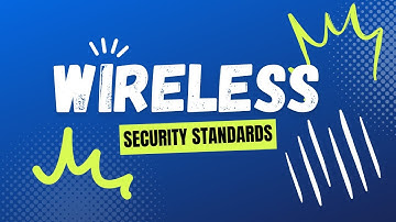 Wireless Security Standards